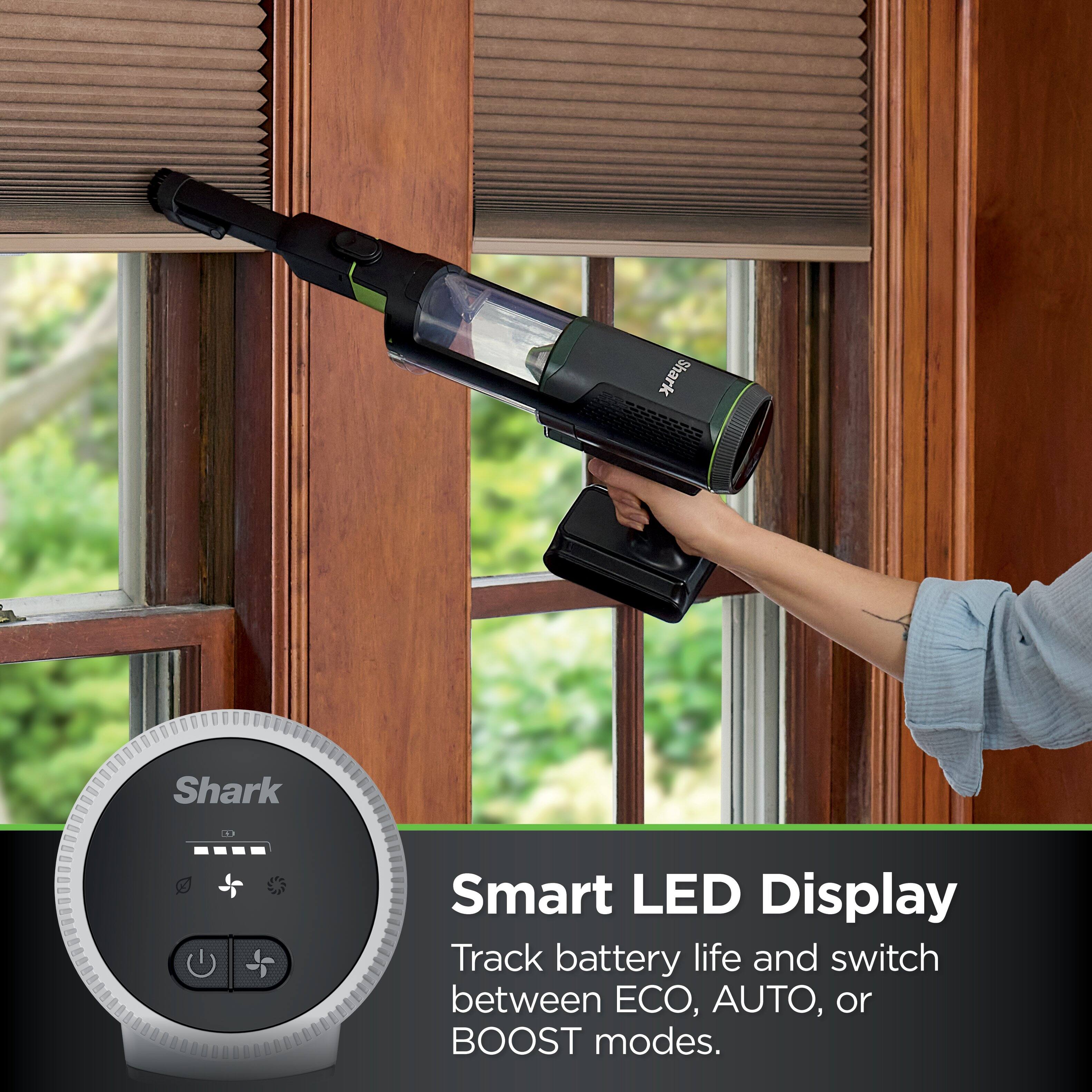 Shark Smart LED Display
Track battery life and switch between ECO, AUTO, or BOOST modes.