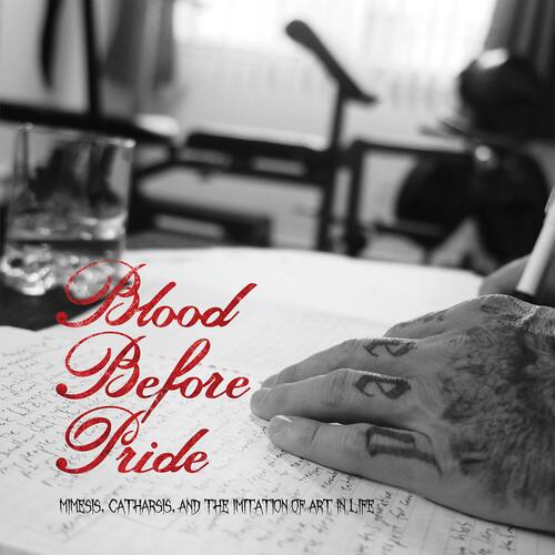 Blood Before Pride  
MIMESIS. CATHARSIS. AND THE IMITATION OF ART IN LIFE