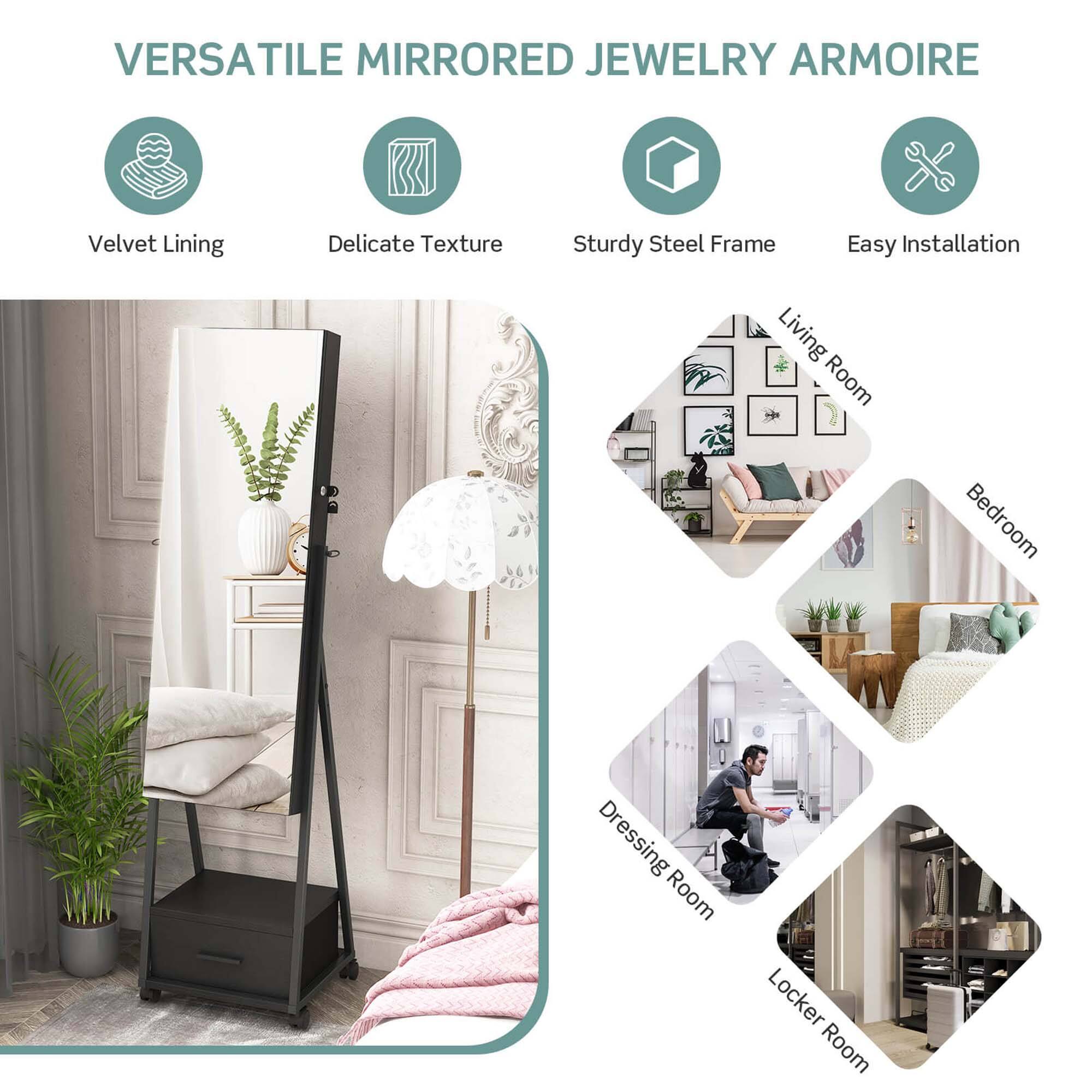 Versatile Mirrored Jewelry Armoire:

* Velvet Lining
* Delicate Texture
* Sturdy Steel Frame
* Easy Installation
* Living Room
* Bedroom
* Dressing Room
* Locker Room