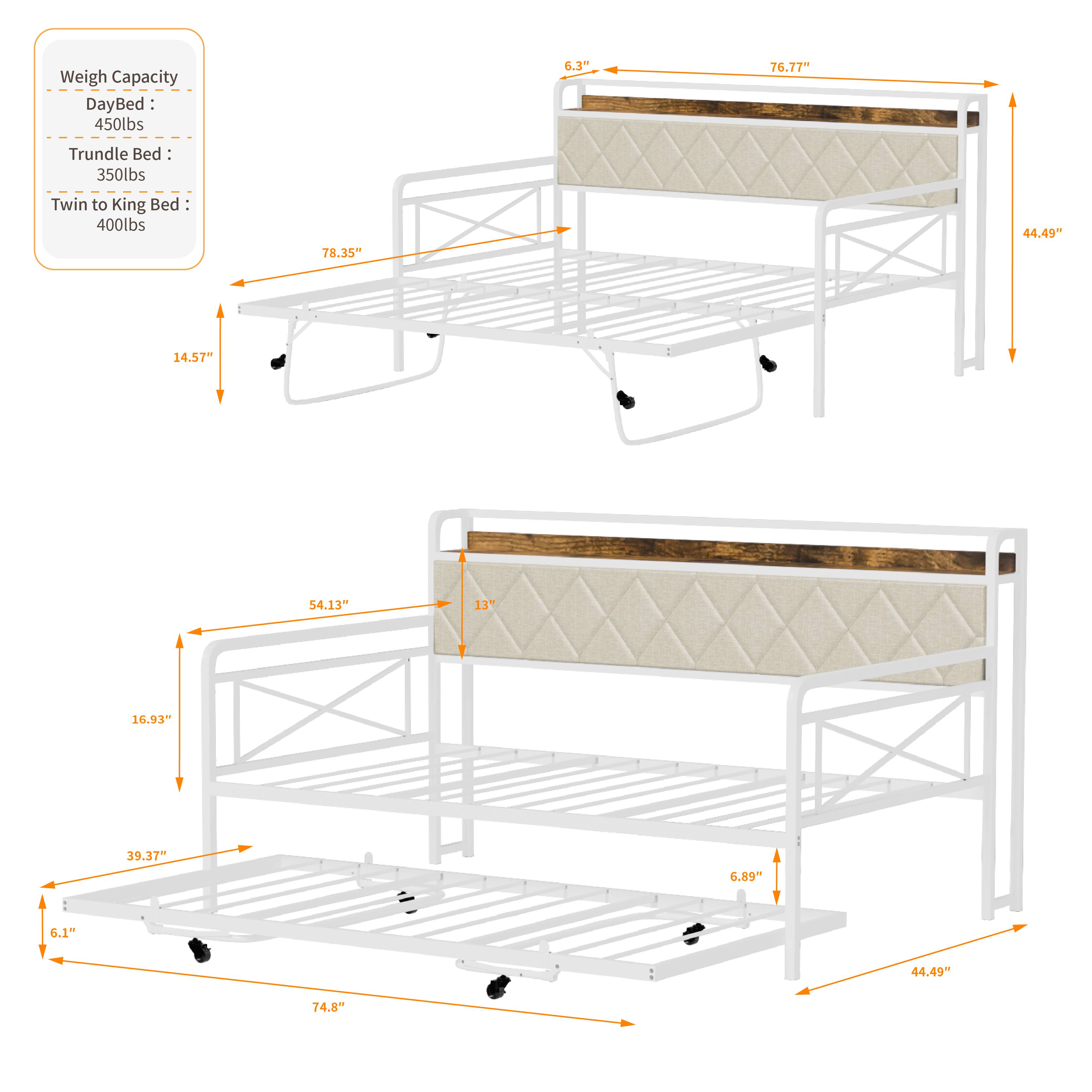 Weigh Capacity  
DayBed: 450lbs  
Trundle Bed: 350lbs  
Twin to King Bed: 400lbs  

6.3"  
76.77"  
78.35"  
44.49"  
14.57"  
54.13"  
13"  
16.93"  
39.37"  
6.89"  
6.1"  
44.49"  
74.8"