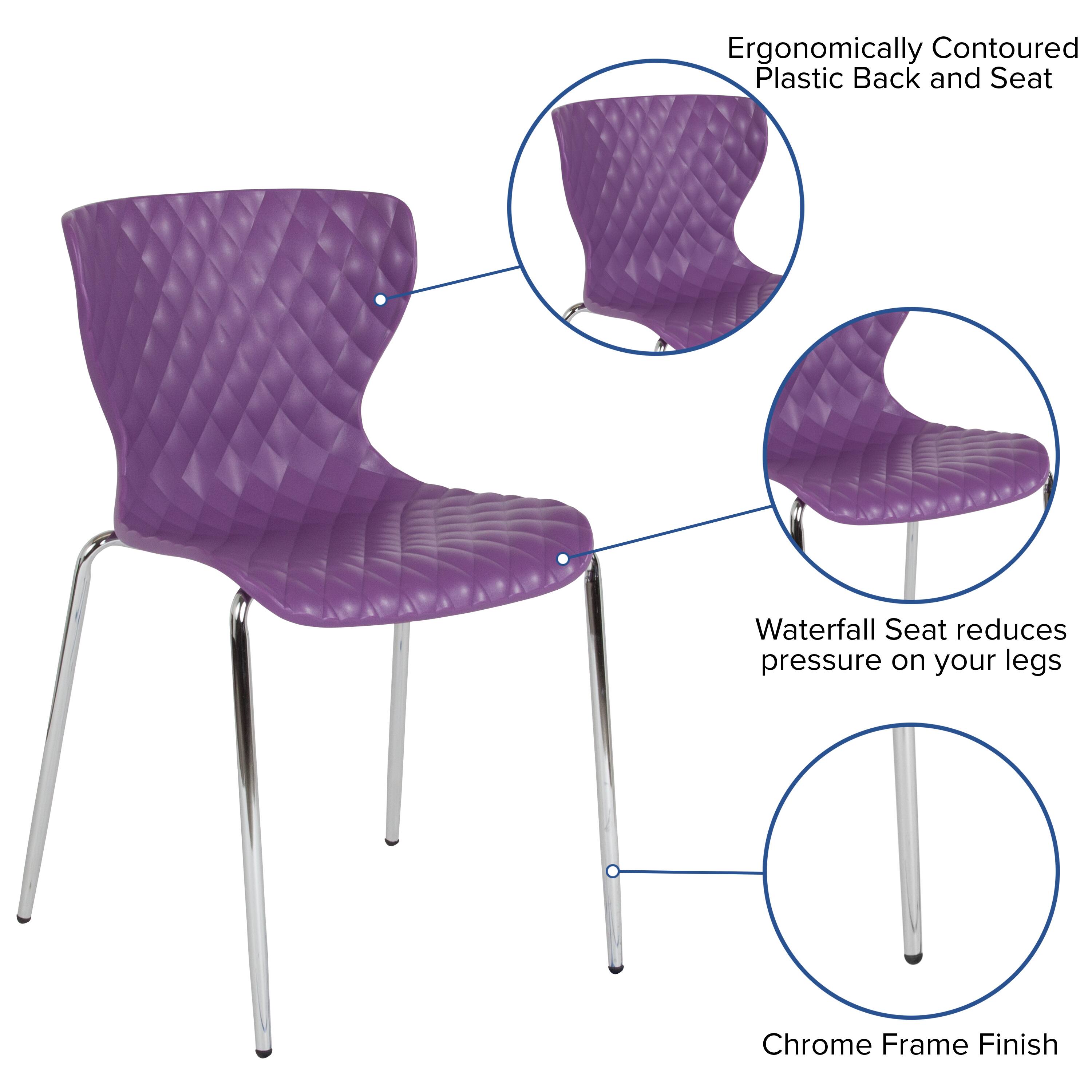 Ergonomically Contoured Plastic Back and Seat  
Waterfall Seat reduces pressure on your legs  
Chrome Frame Finish