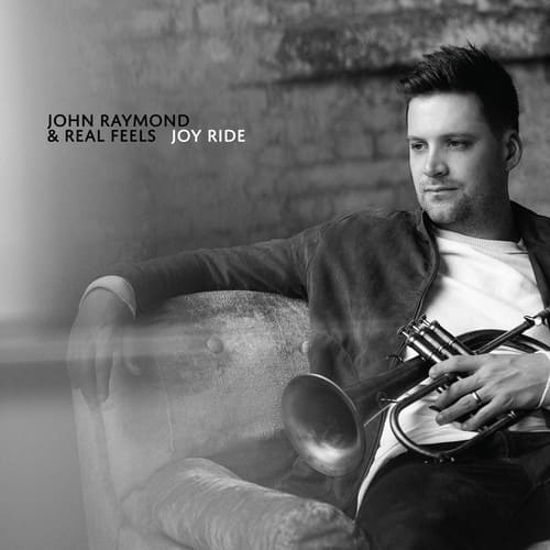 John Raymond & Real Feels - Joy Ride  - COMPACT DISCS