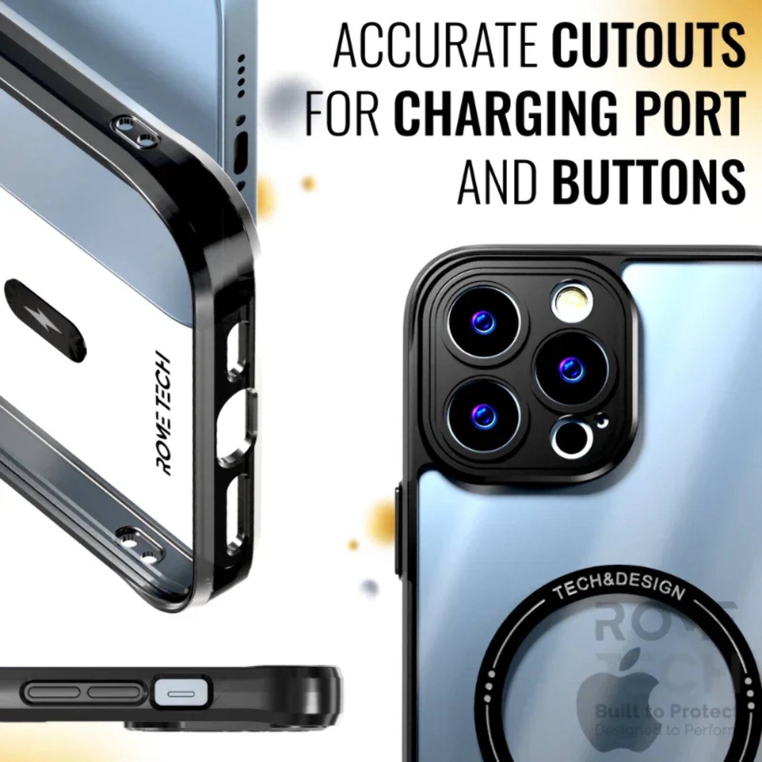ACCURATE CUTOUTS FOR CHARGING PORT AND BUTTONS

TECH & DESIGN

Built to Protect
Designed to Perform
