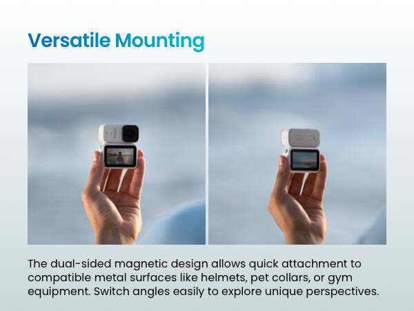 Versatile Mounting

The dual-sided magnetic design allows quick attachment to compatible metal surfaces like helmets, pet collars, or gym equipment. Switch angles easily to explore unique perspectives.