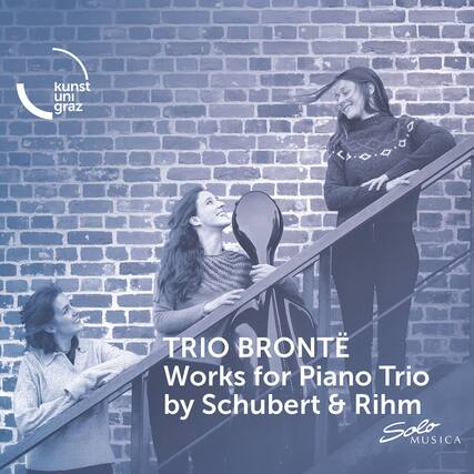 kunst uni graz
TRIO BRONTE
Works for Piano Trio by Schubert & Rihm
Solo MUSICA