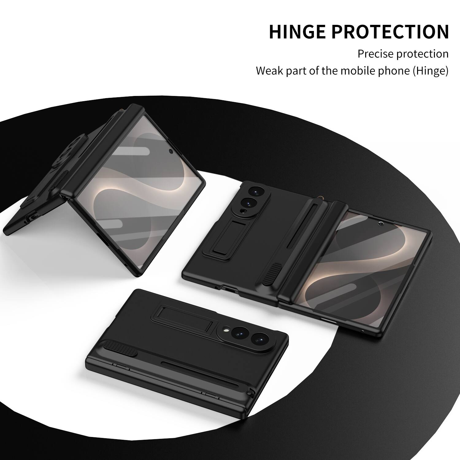 HINGE PROTECTION  
Precise protection  
Weak part of the mobile phone (Hinge)