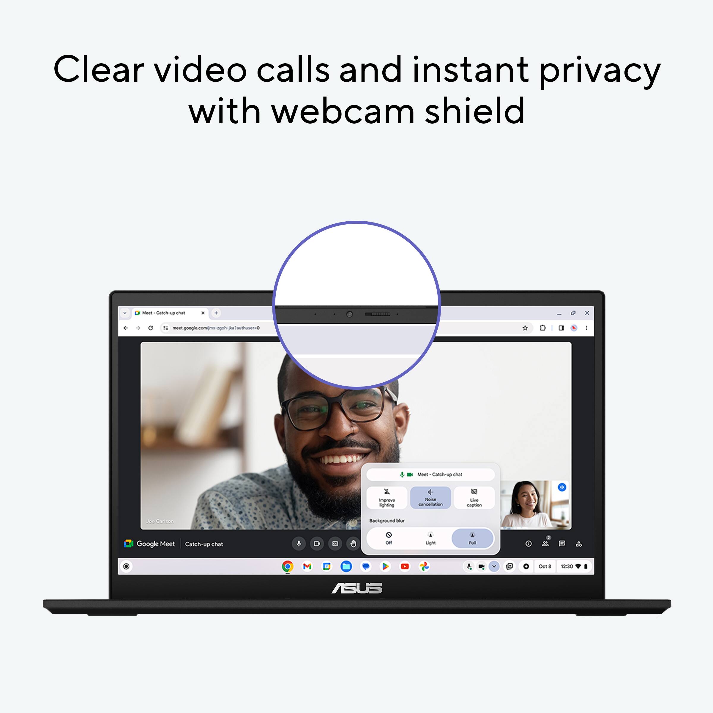 Clear video calls and instant privacy with webcam shield

Santaha

Google Meet Catch-up chat

ASUS