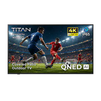 TITAN Powered by webOS 7
4K ULTRA HD - IP65
Covered Patio Outdoor TV
QNED AI