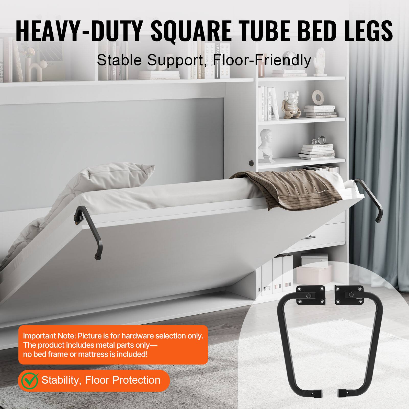 HEAVY-DUTY SQUARE TUBE BED LEGS  
Stable Support, Floor-Friendly  

Important Note: Picture is for hardware selection only. The product includes metal parts only—no bed frame or mattress is included!  

Stability, Floor Protection