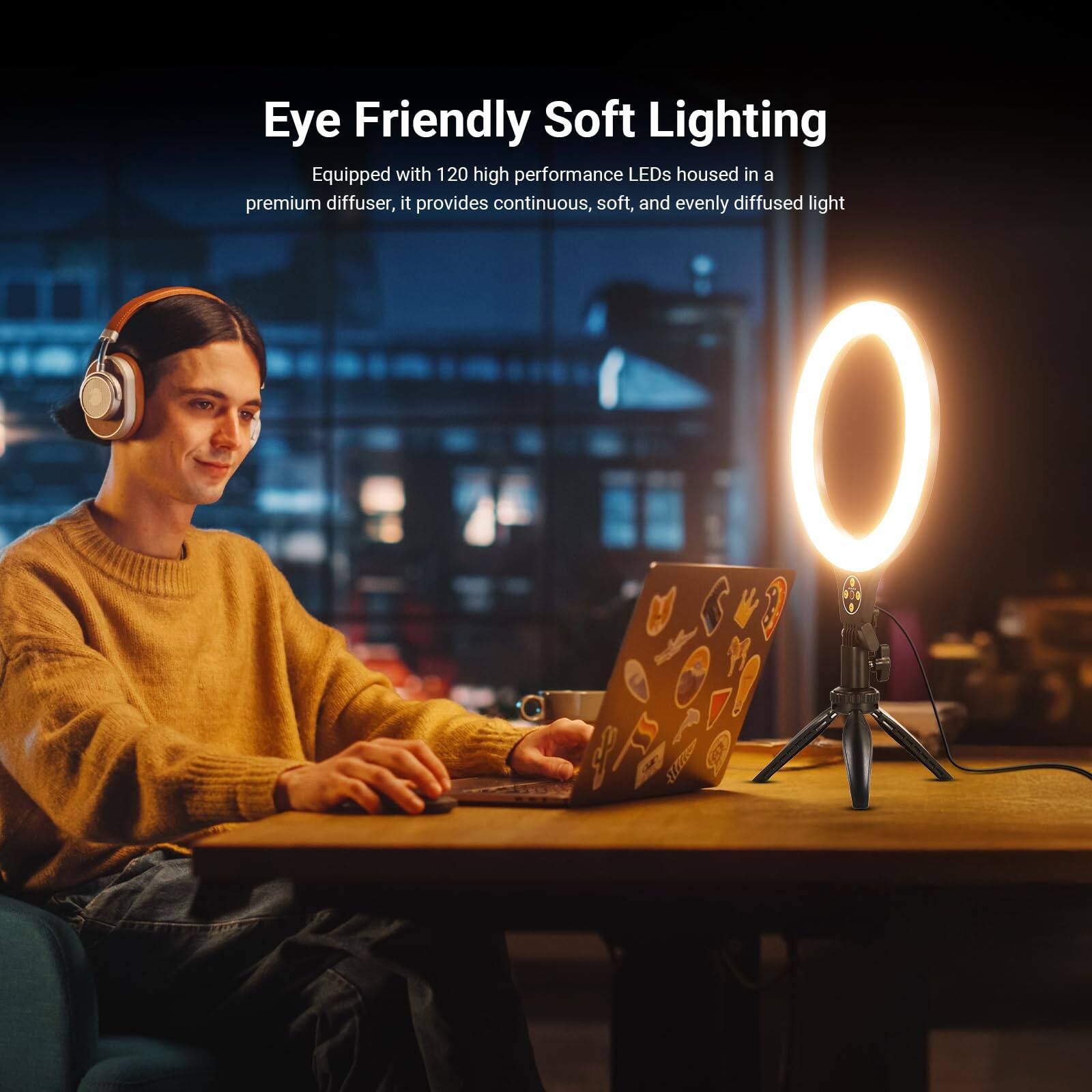 Eye Friendly Soft Lighting  
Equipped with 120 high performance LEDs housed in a premium diffuser, it provides continuous, soft, and evenly diffused light