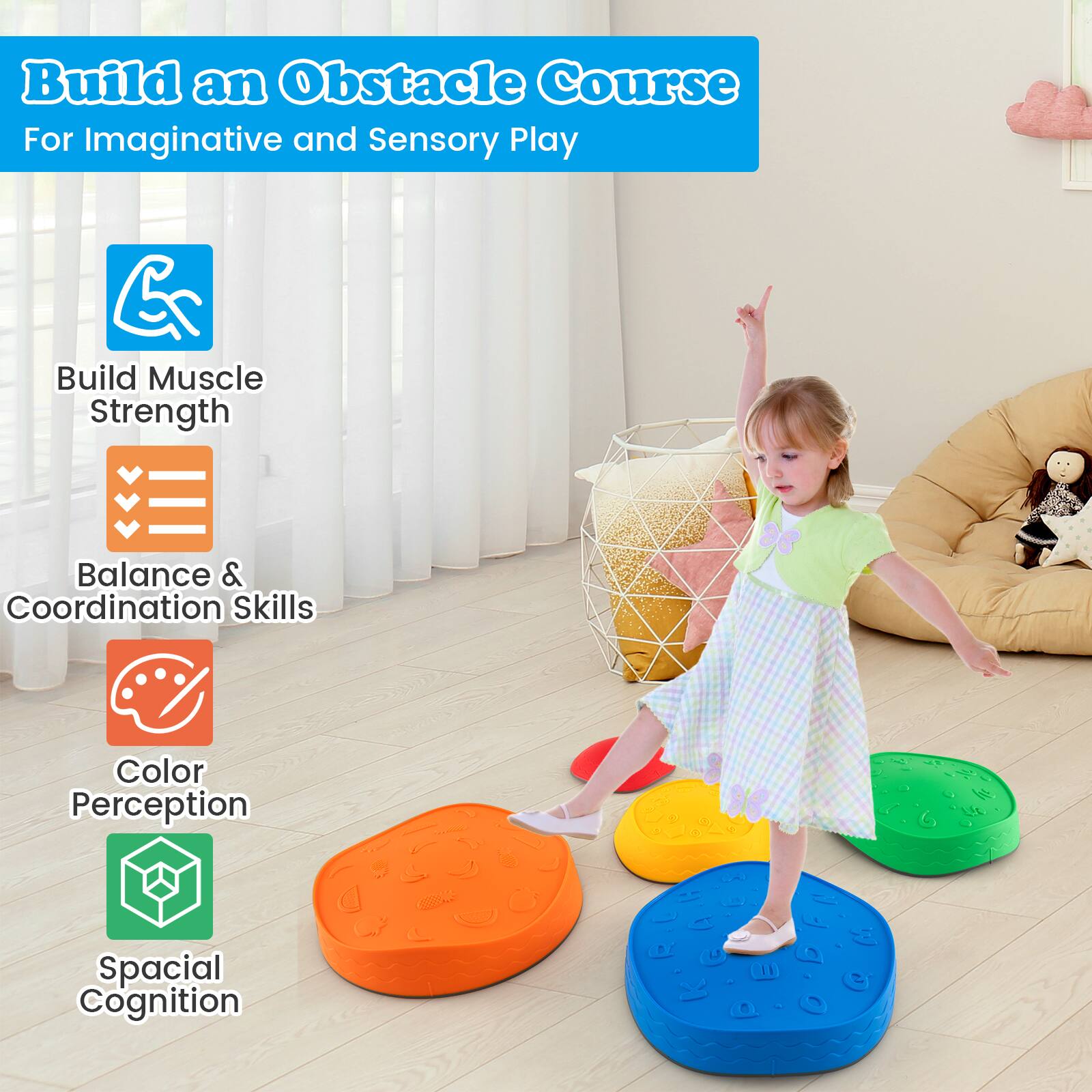 Build an Obstacle Course  
For Imaginative and Sensory Play  

- Build Muscle Strength  
- Balance & Coordination Skills  
- Color Perception  
- Spatial Cognition
