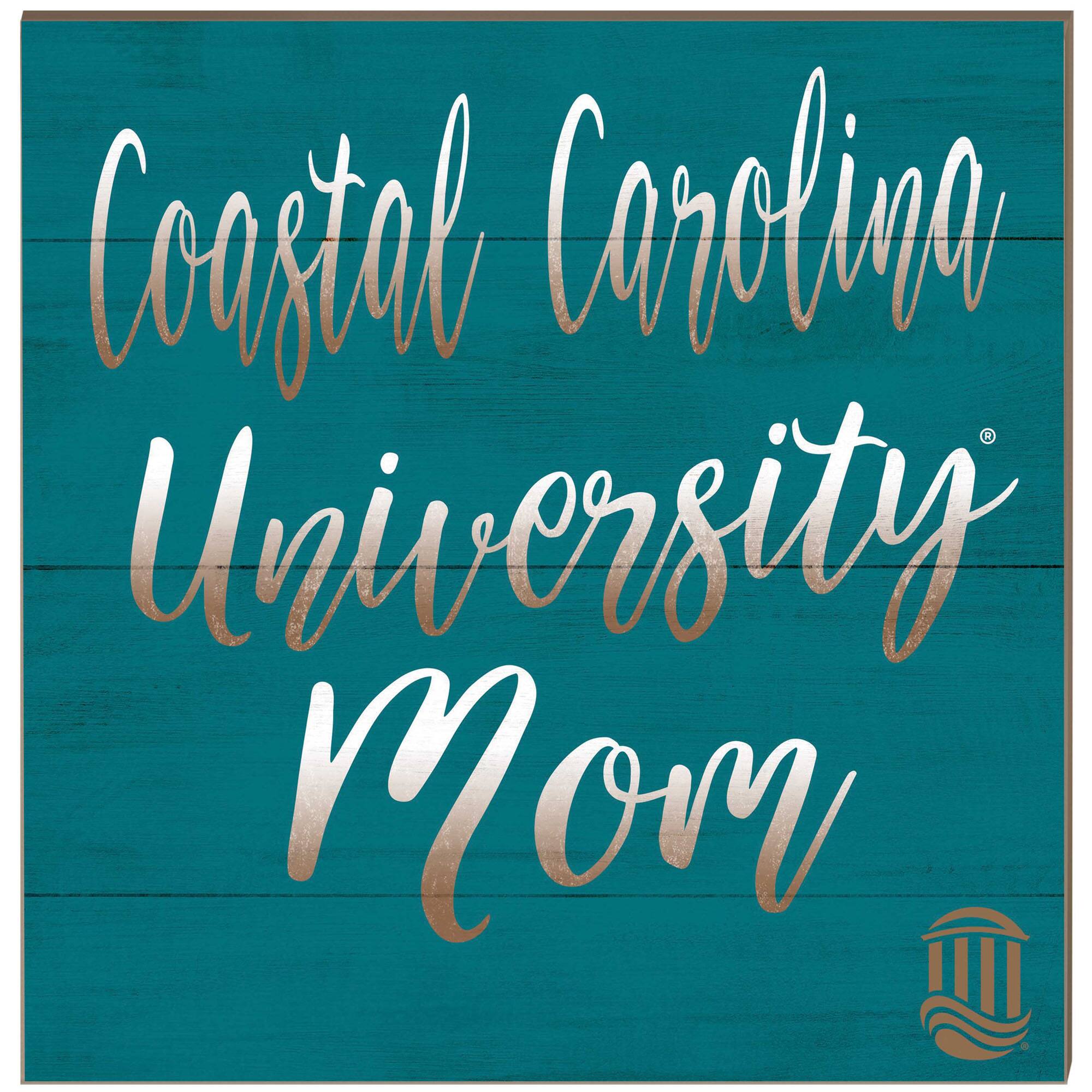 Coastal Carolina Chanticleers 10'' x 10'' Mom Plaque