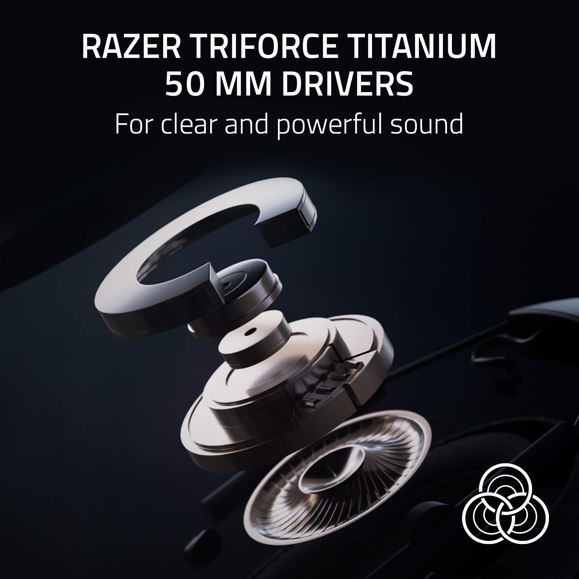 RAZER TRIFORCE TITANIUM 50MM DRIVERS For clear and powerful sound