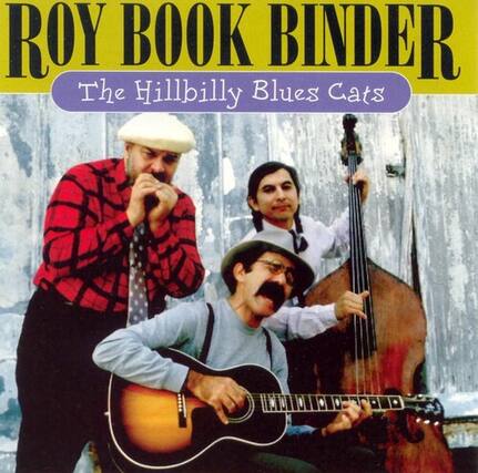 ROY BOOK BINDER
The Hillbilly Blues Cats