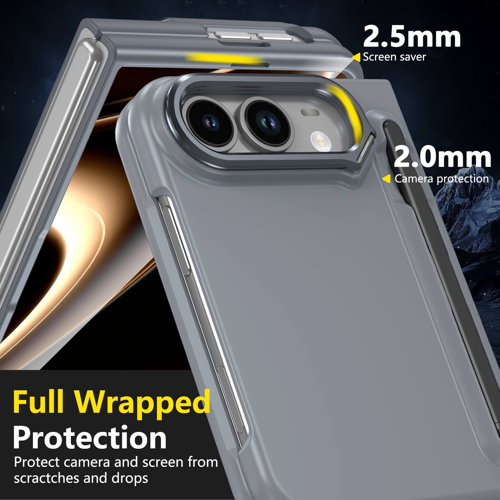2.5mm Screen saver  
2.0mm Camera protection  
Full Wrapped Protection  
Protect camera and screen from scratches and drops