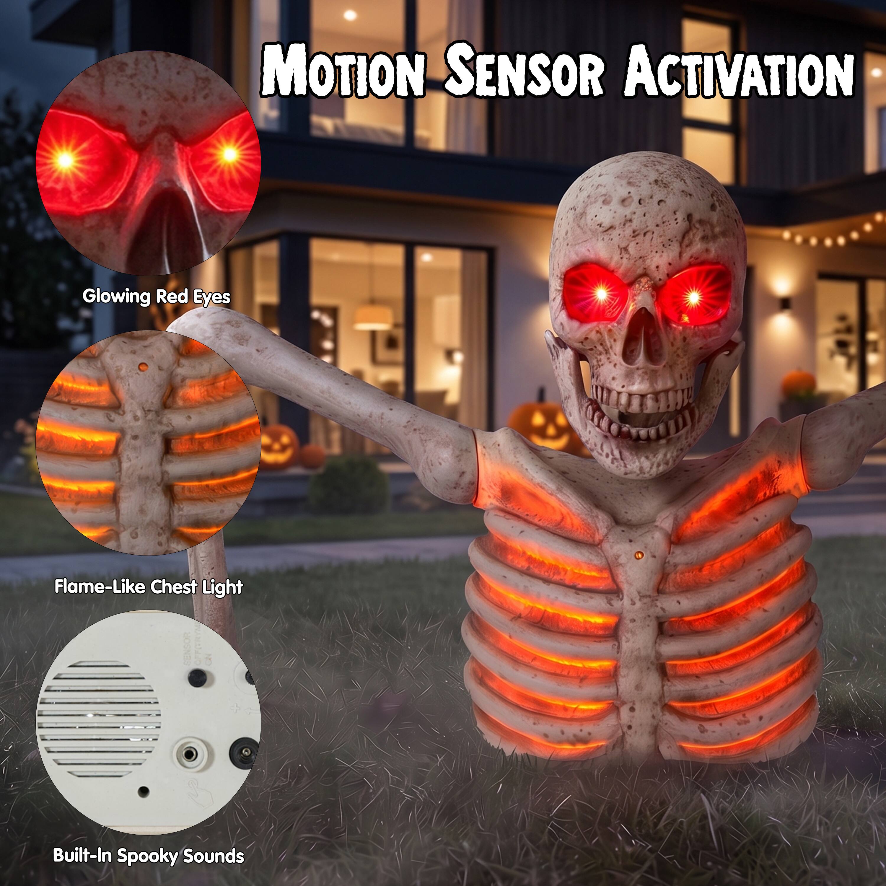 MOTION SENSOR ACTIVATION

- Glowing Red Eyes
- Flame-Like Chest Light
- Built-In Spooky Sounds