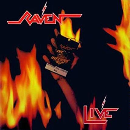 RAVEN
LIVE RAVENT INFERNO VIL
LIVE