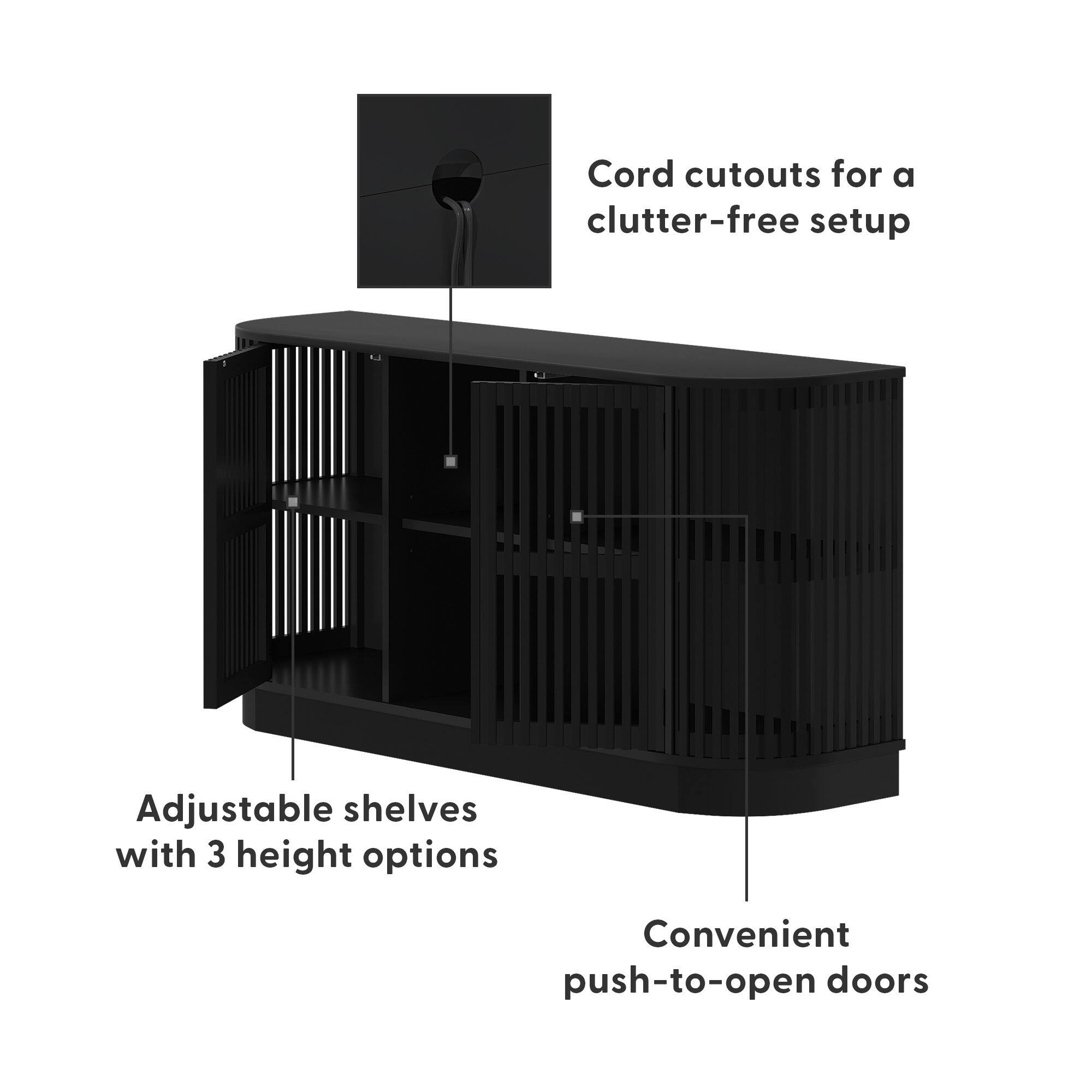 Cord cutouts for a clutter-free setup  
Adjustable shelves with 3 height options  
Convenient push-to-open doors