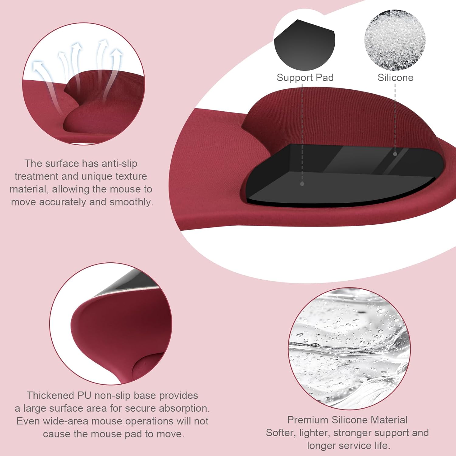 Support Pad Silicone

The surface has anti-slip treatment and unique texture material, allowing the mouse to move accurately and smoothly. Thickened PU non-slip base provides a large surface area for secure absorption. Even wide-area mouse operations will not cause the mouse pad to move. Premium Silicone Material Softer, lighter, stronger support and longer service life.