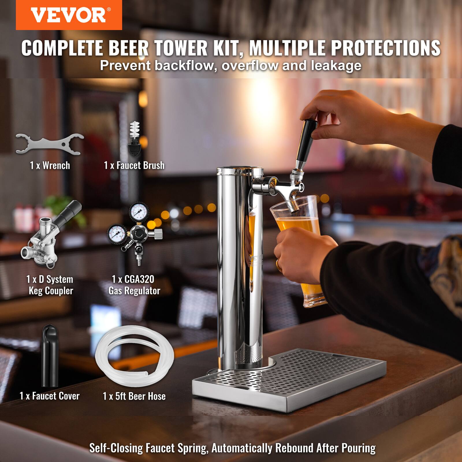 VEVOR COMPLETE BEER TOWER KIT, MULTIPLE PROTECTIONS  
Prevent backflow, overflow and leakage  

1 x Wrench  
1 x Faucet Brush  
1 x D System Keg Coupler  
1 x CGA320 Gas Regulator  
1 x Faucet Cover  
1 x 5ft Beer Hose  

Self-Closing Faucet Spring, Automatically Rebound After Pouring