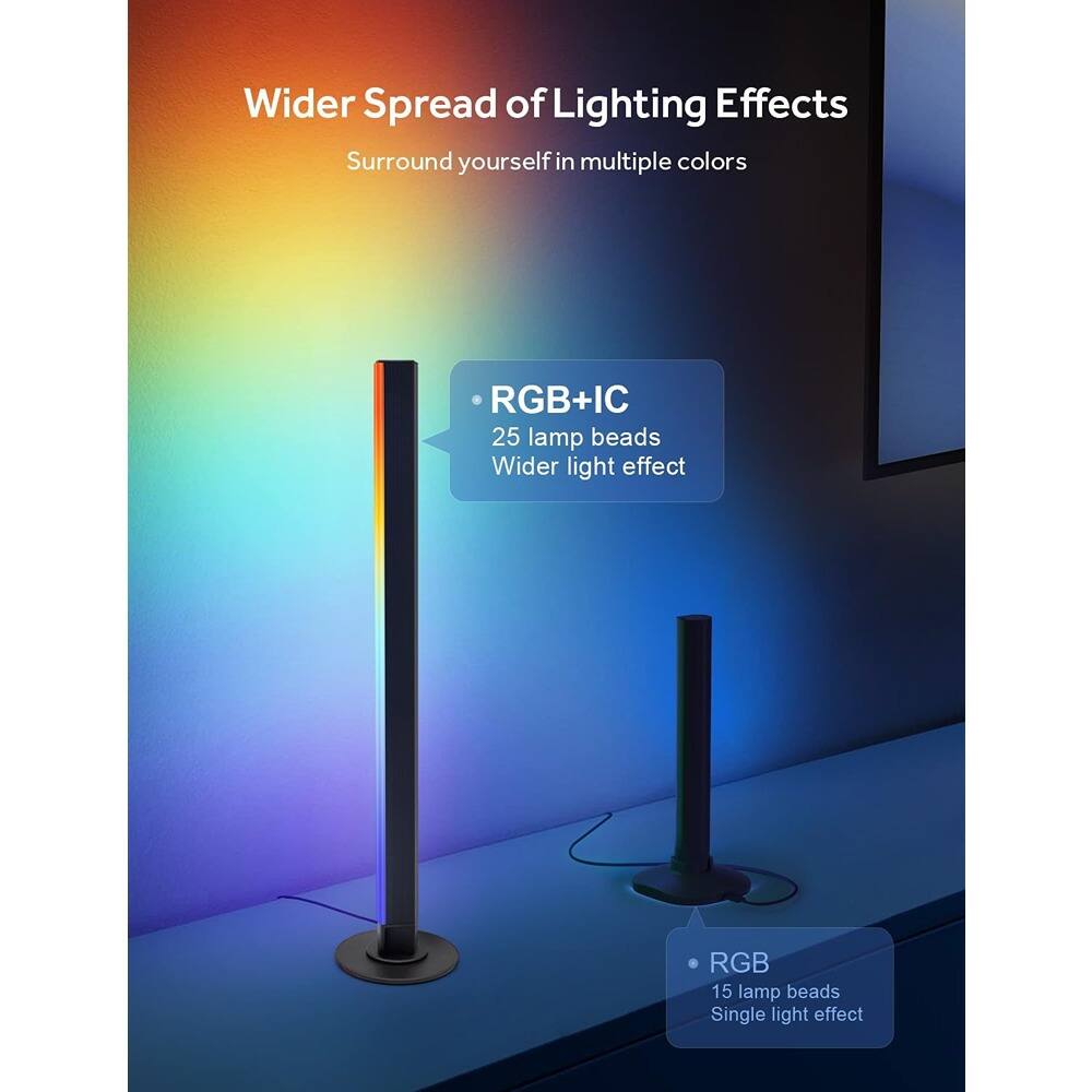 Wider Spread of Lighting Effects  
Surround yourself in multiple colors  

- RGB+IC  
  25 lamp beads  
  Wider light effect  

- RGB  
  15 lamp beads  
  Single light effect