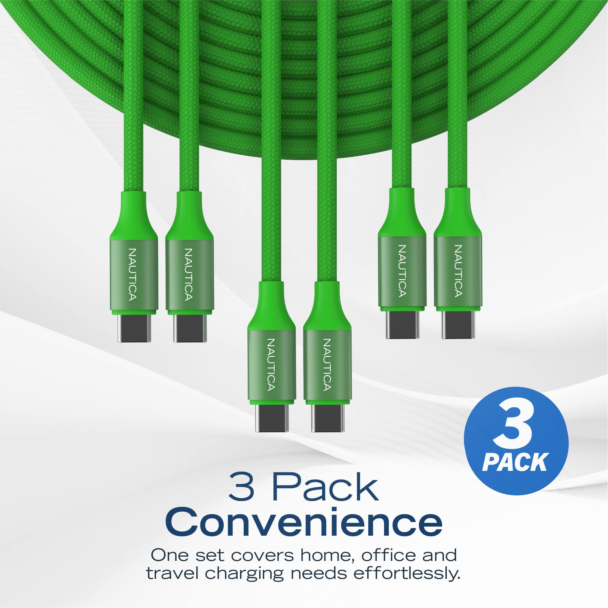 NAUTICA NAUTICA NAUTICA NAUTICA NAUTICA NAUTICA

3 Pack Convenience

One set covers home, office and travel charging needs effortlessly.