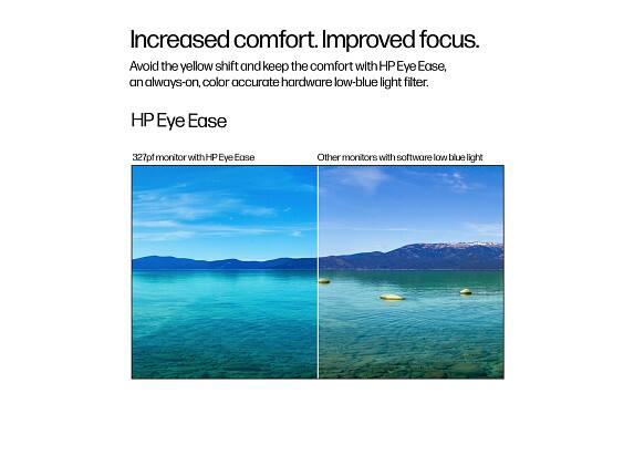 Increased comfort. Improved focus.  
Avoid the yellow shift and keep the comfort with HP Eye Ease, an always-on, color accurate hardware low-blue light filter.  

HP Eye Ease  
327pf monitor with HP Eye Ease, Other monitors with software low blue light