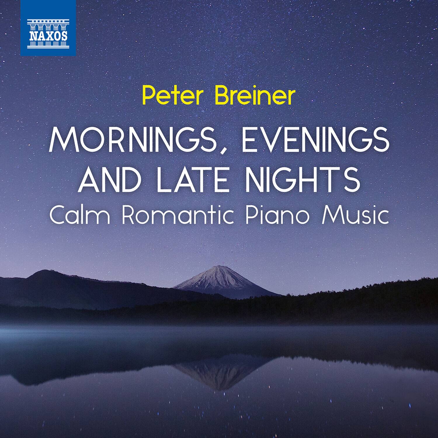 Peter Breiner  
MORNINGS, EVENINGS AND LATE NIGHTS  
Calm Romantic Piano Music