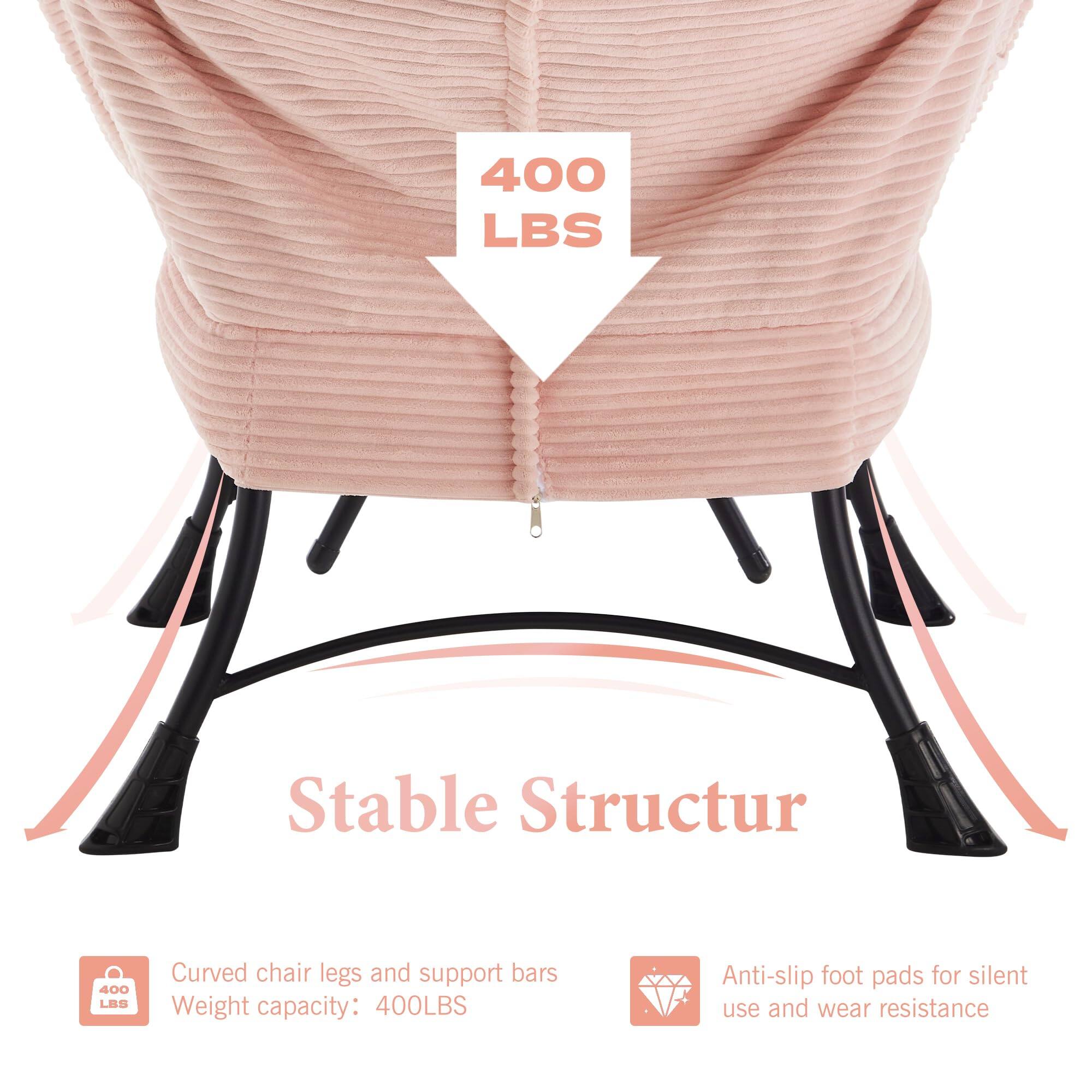 400 LBS

Stable Structur

Curved chair legs and support bars  
Weight capacity: 400LBS

Anti-slip foot pads for silent use and wear resistance