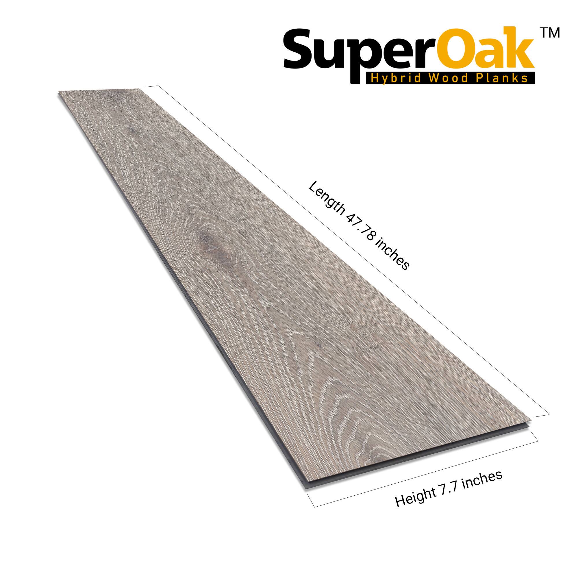 SuperOak  
Hybrid Wood Planks  

Length 47.78 inches  
Height 7.7 inches