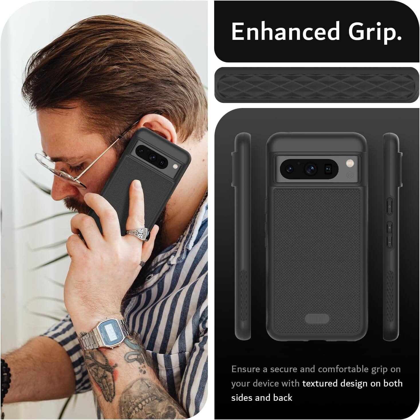 Enhanced Grip.

Ensure a secure and comfortable grip on your device with textured design on both sides and back.