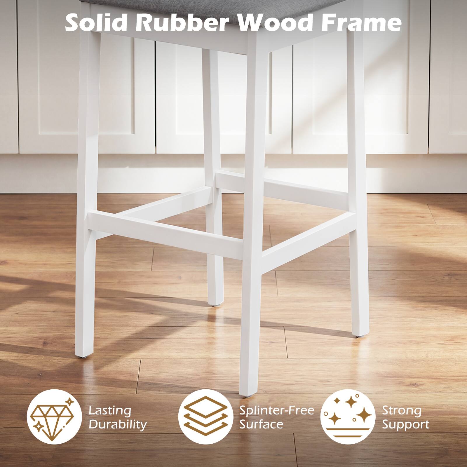 Solid Rubber Wood Frame  
Lasting Durability  
Splinter-Free Surface  
Strong Support