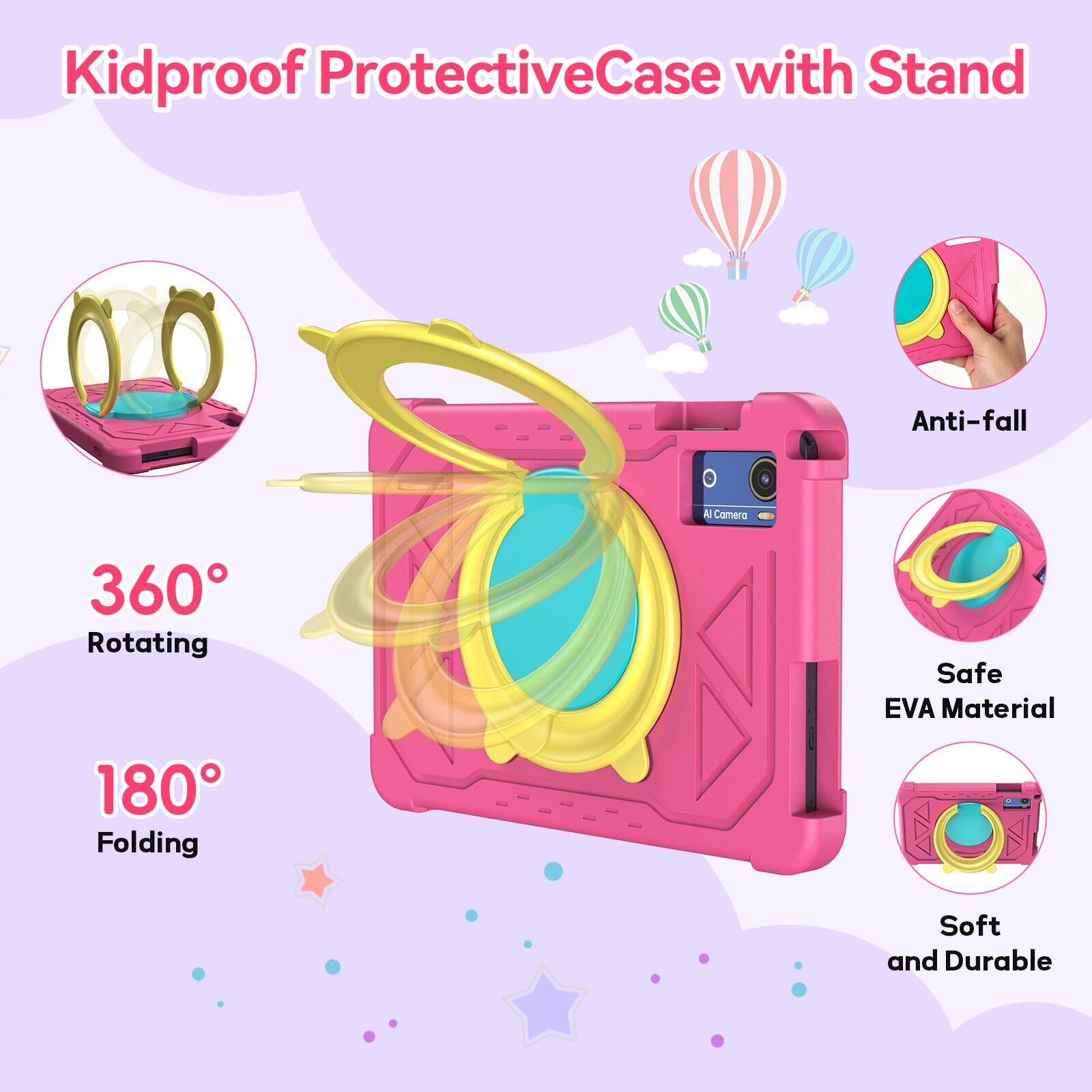 Kidproof Protective Case with Stand

Anti-fall

All Camera

360° Rotating

Safe EVA Material

180° Folding

Soft and Durable
