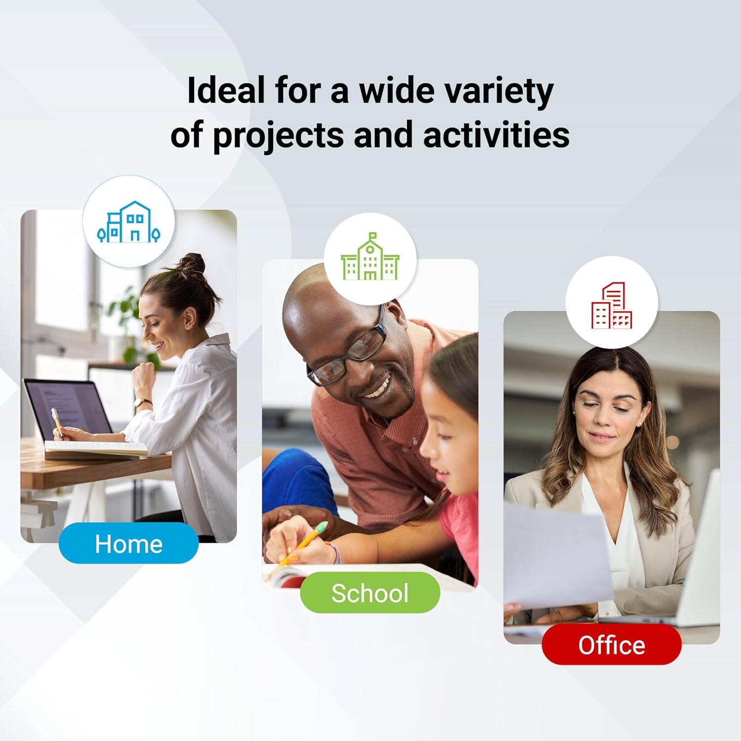 Ideal for a wide variety of projects and activities: Home, School, Office.