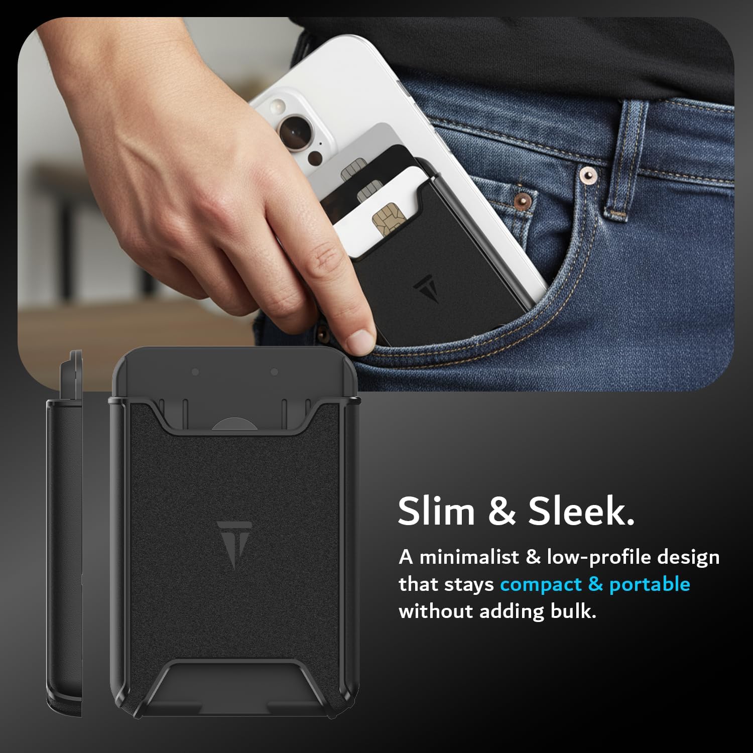 Slim & Sleek.  
A minimalist & low-profile design that stays compact & portable without adding bulk.