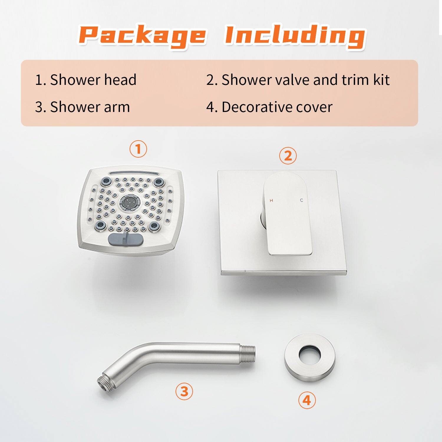 Package Including

1. Shower head  
2. Shower valve and trim kit  
3. Shower arm  
4. Decorative cover