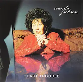 Wanda Jackson - Heart Trouble - VINYL LP