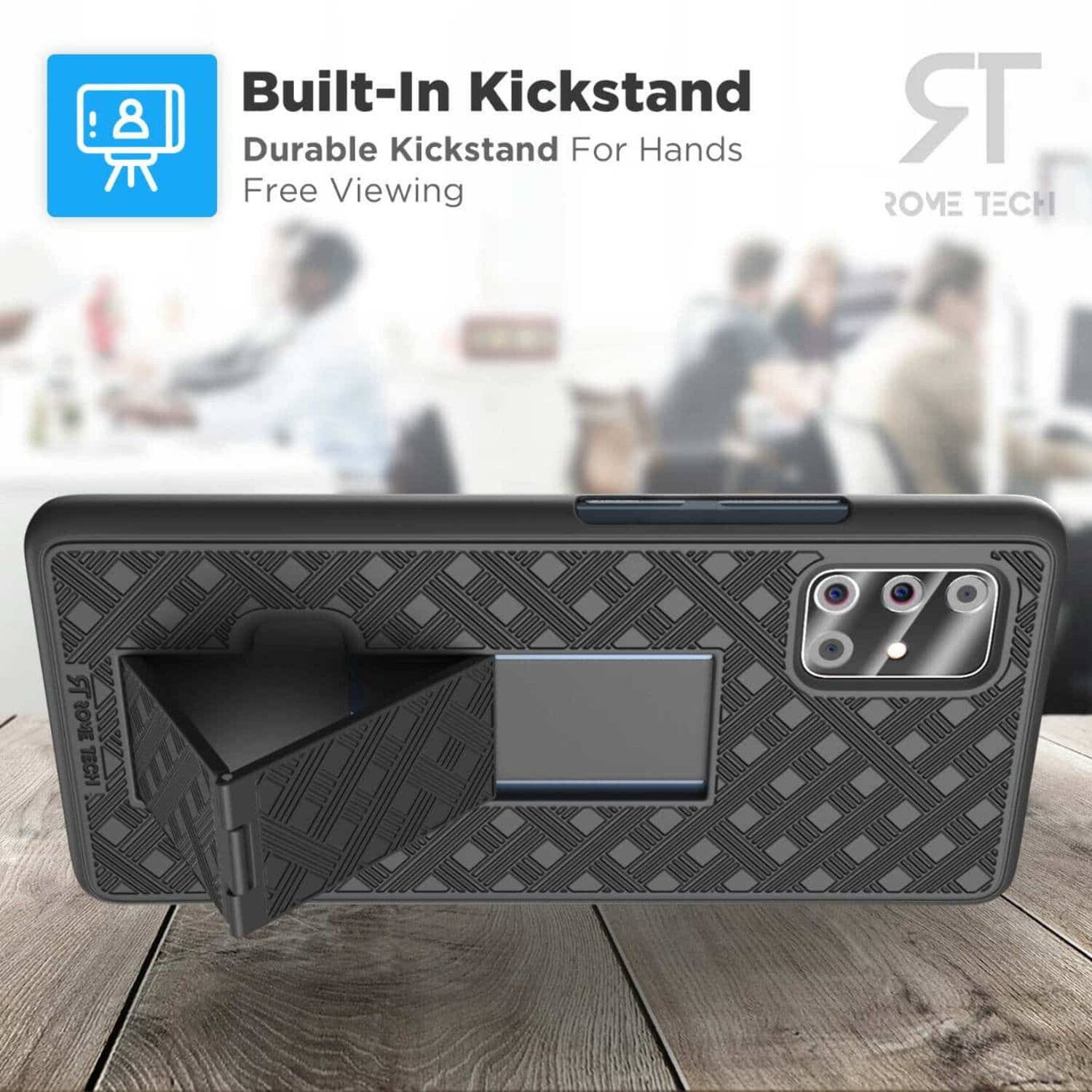 Built-In Kickstand  
Durable Kickstand For Hands Free Viewing  
ROME TECH