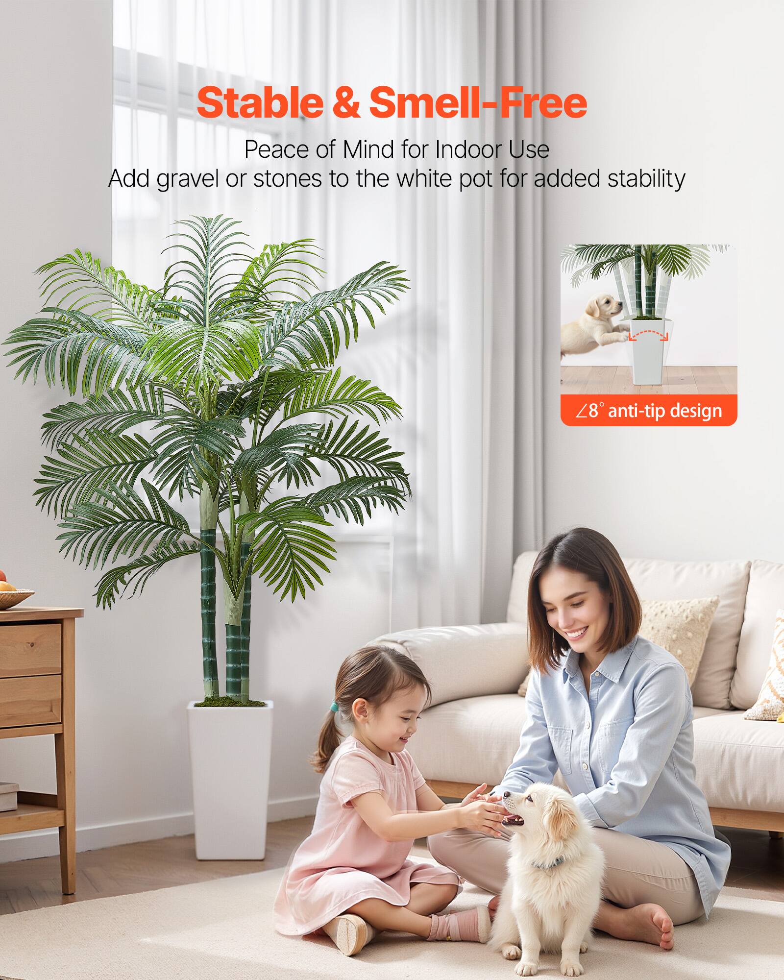 Stable & Smell-Free  
Peace of Mind for Indoor Use  
Add gravel or stones to the white pot for added stability  
8° anti-tip design