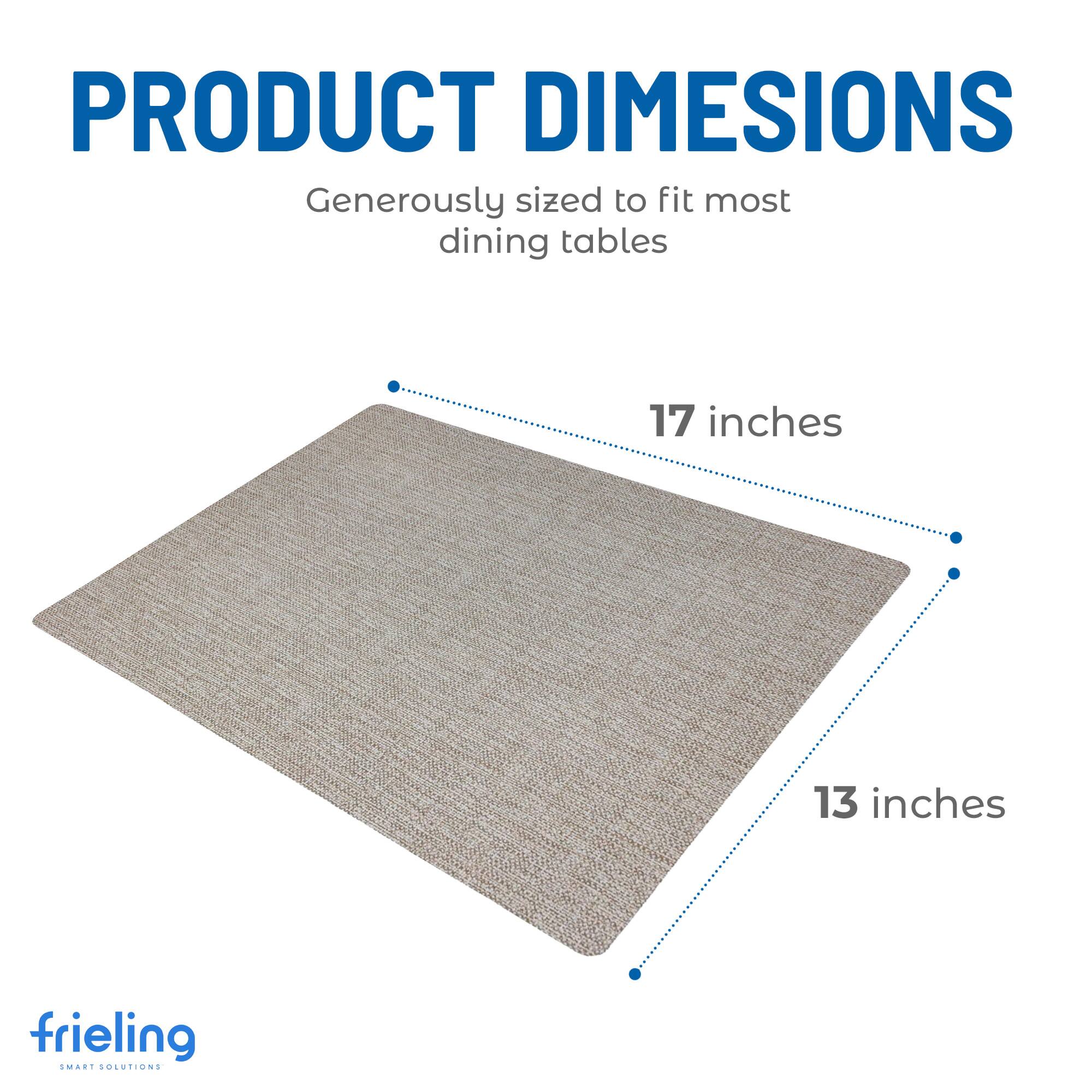 PRODUCT DIMENSIONS  
Generously sized to fit most dining tables  
17 inches  
13 inches  
frieling  
SMART SOLUTIONS