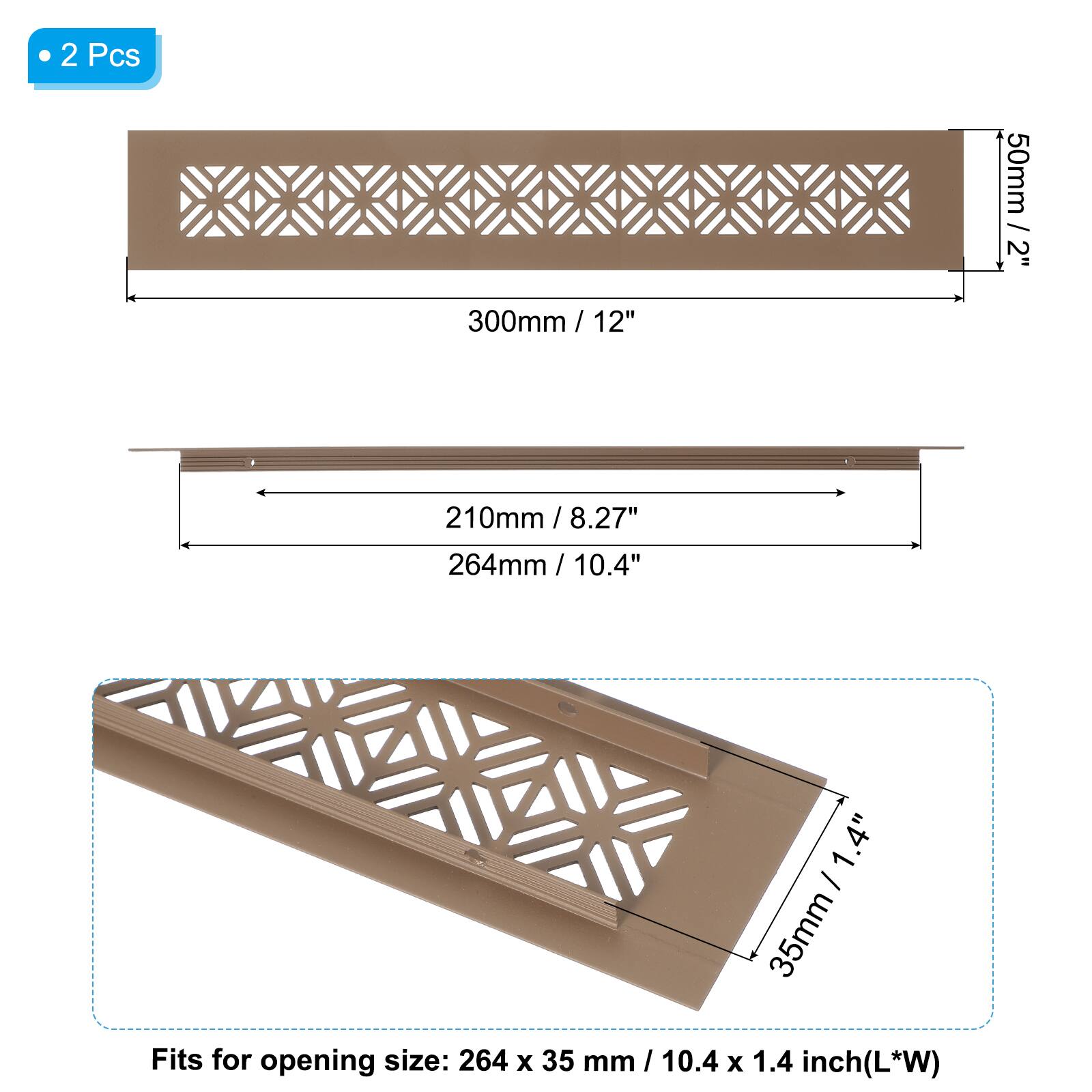 2 Pcs

- 50mm / 2"
- 300mm / 12"
- 210mm / 8.27"
- 264mm / 10.4"
- 35mm / 1.4"

Fits for opening size: 264 x 35 mm / 10.4 x 1.4 inch (L*W)