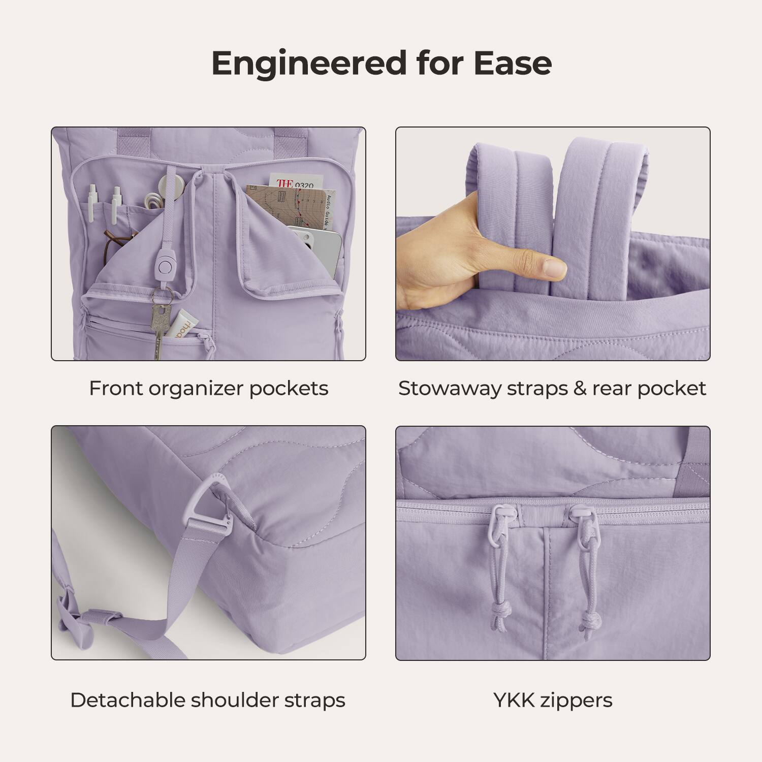 Engineered for Ease

Front organizer pockets

Stowaway straps & rear pocket

Detachable shoulder straps

YKK zippers