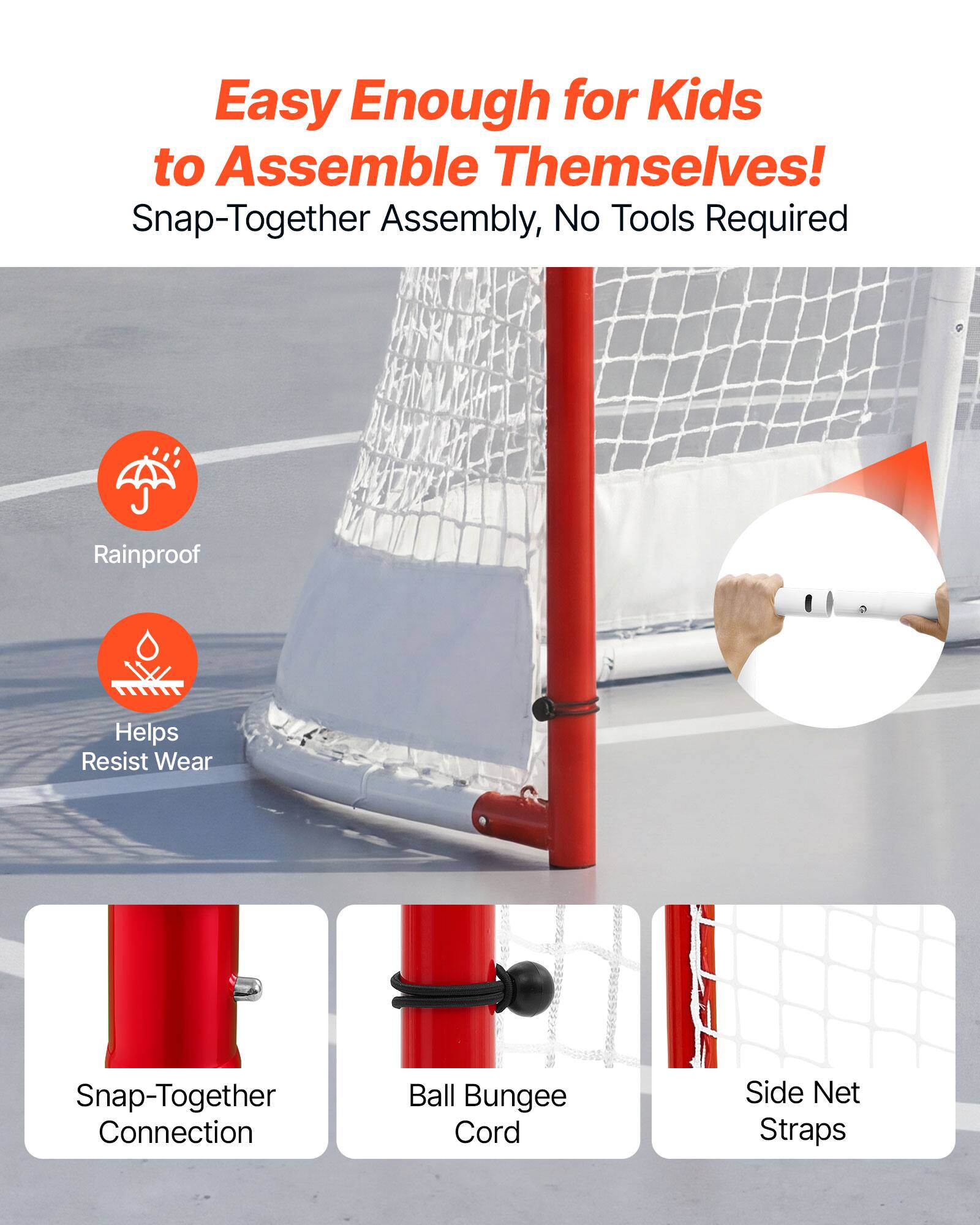 Easy Enough for Kids to Assemble Themselves!  
Snap-Together Assembly, No Tools Required  

Rainproof  
Helps Resist Wear  

Snap-Together Connection  
Ball Bungee Cord  
Side Net Straps