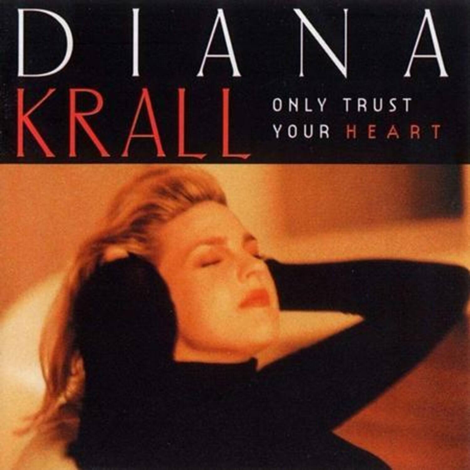 Diana Krall  
Only Trust Your Heart