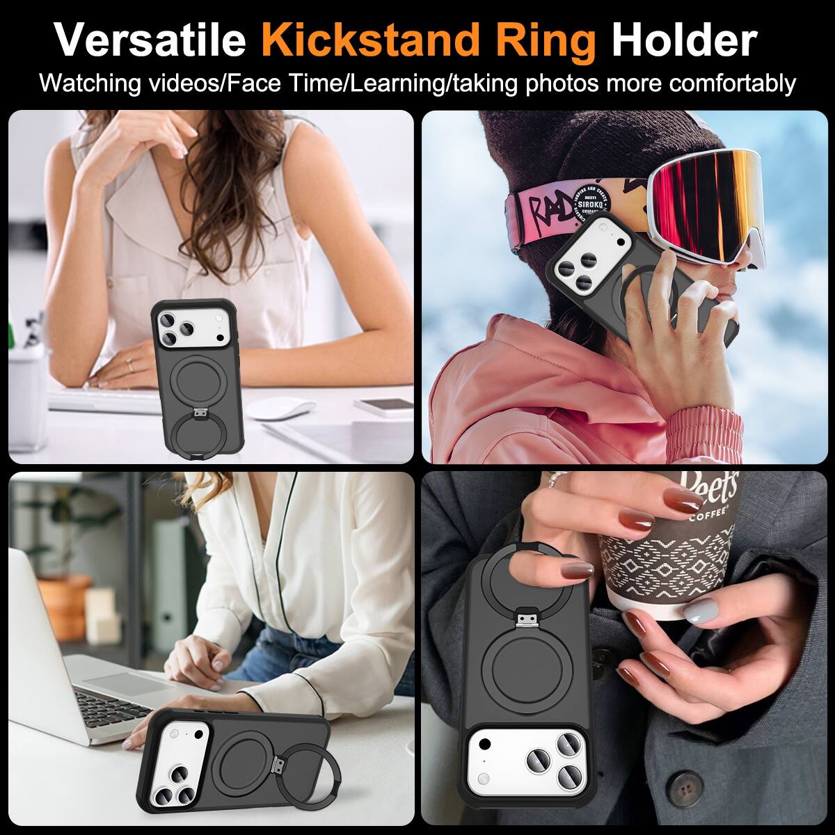 Versatile Kickstand Ring Holder  
Watching videos/Face Time/Learning/taking photos more comfortably