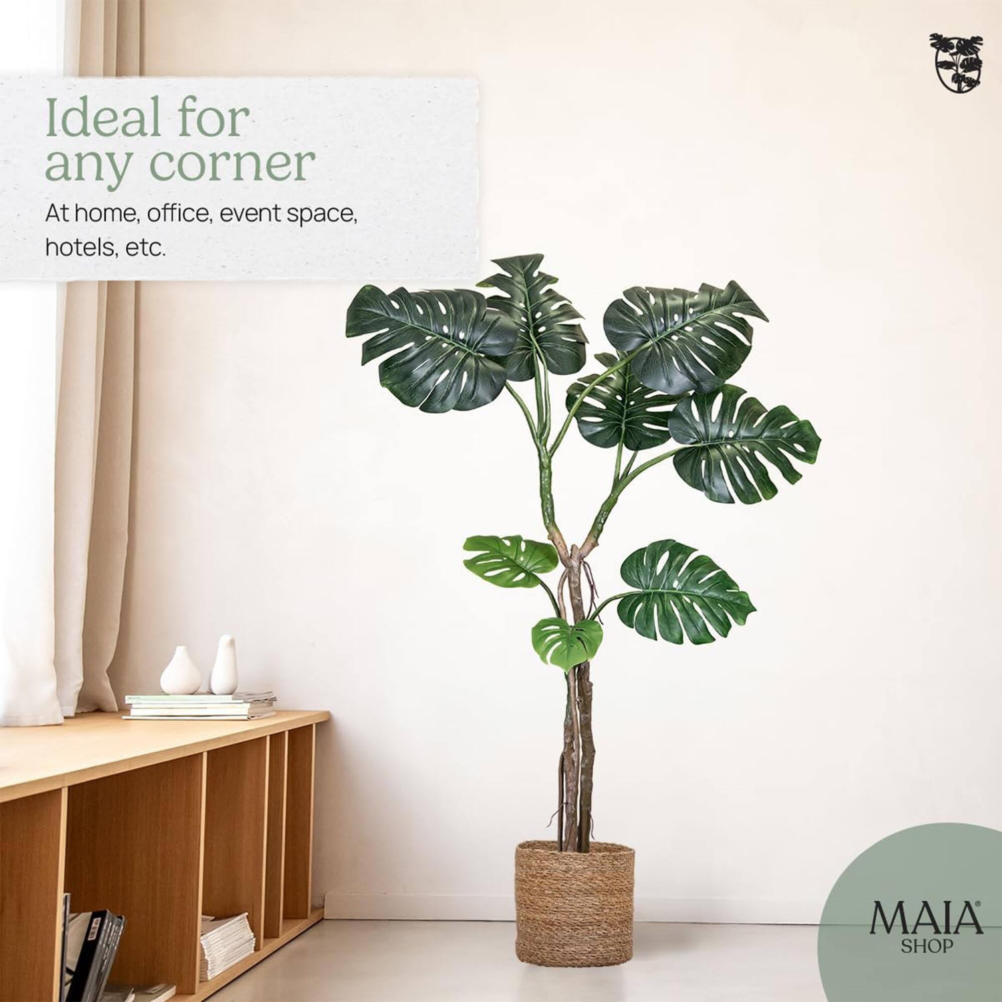Ideal for any corner

At home, office, event space, hotels, etc.

MAIA SHOP