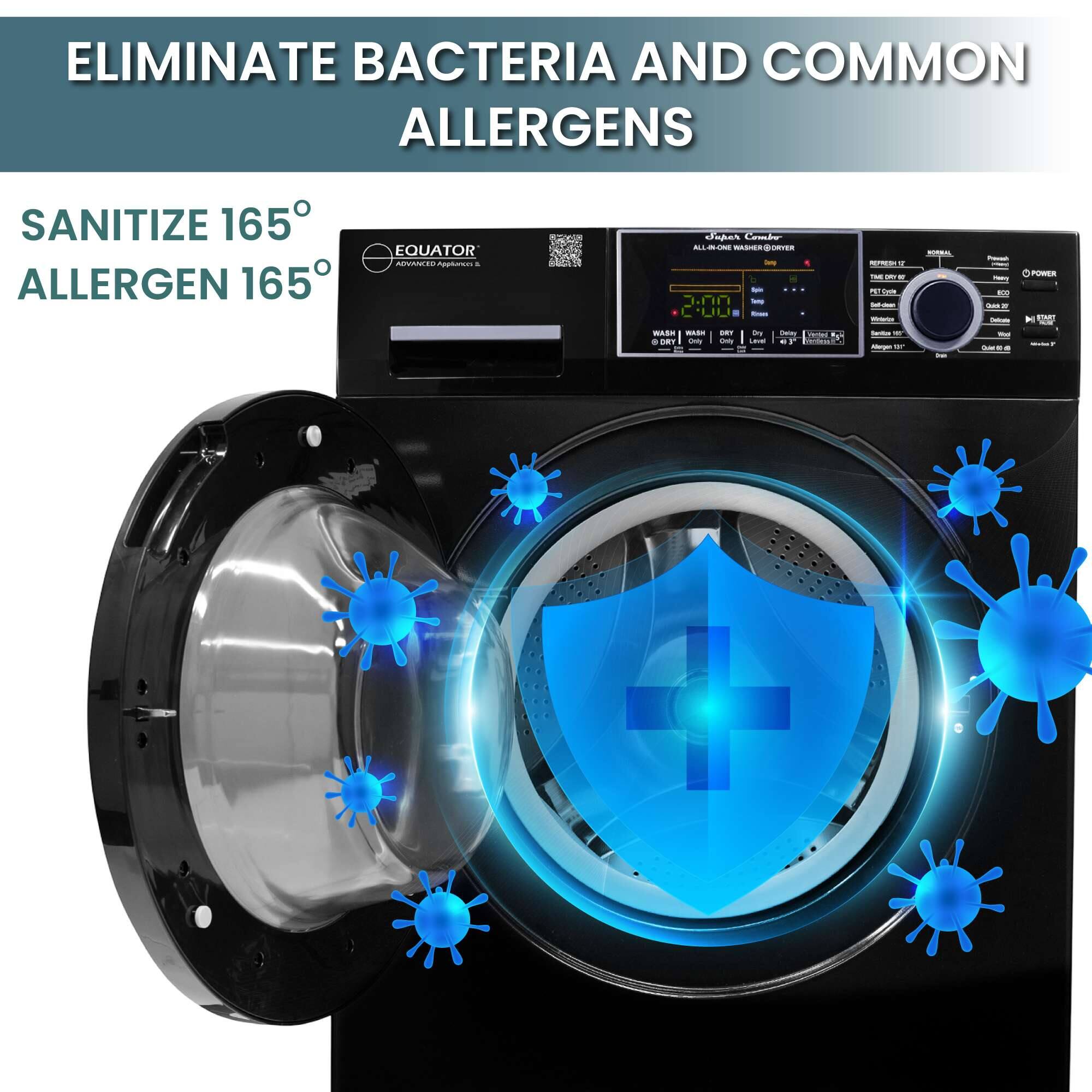 ELIMINATE BACTERIA AND COMMON ALLERGENS

SANITIZE 165°

ALLERGEN 165°