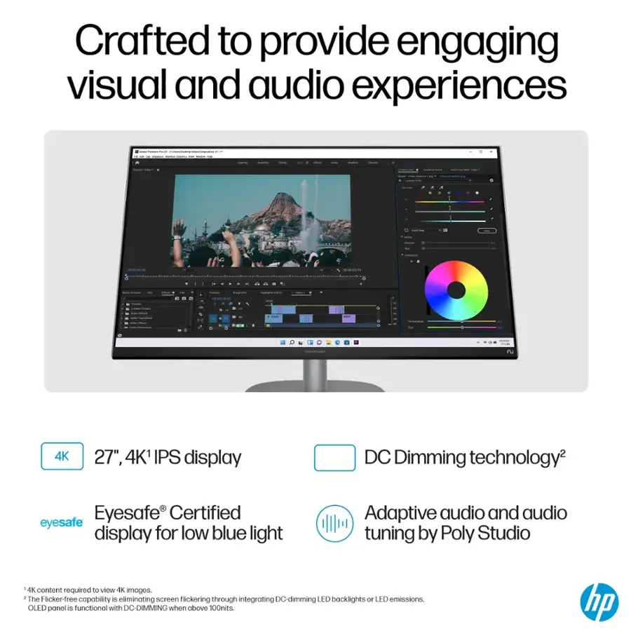 Crafted to provide engaging visual and audio experiences, the HP monitor offers a 4K 27" 4K1 IPS display, DC Dimming technology, and Eyesafe Certified eyesafe display for low blue light. Additionally, the monitor features Adaptive audio and audio tuning by Poly Studio, making it an ideal choice for users seeking a high-quality visual and audio experience. 4K content is required to view 4K images, and the Flicker-free capability eliminates screen flickering through the integration of DC-dimming LED backlights or LED emissions. The OLED panel is functional with DC-Dimming when above 100nits.