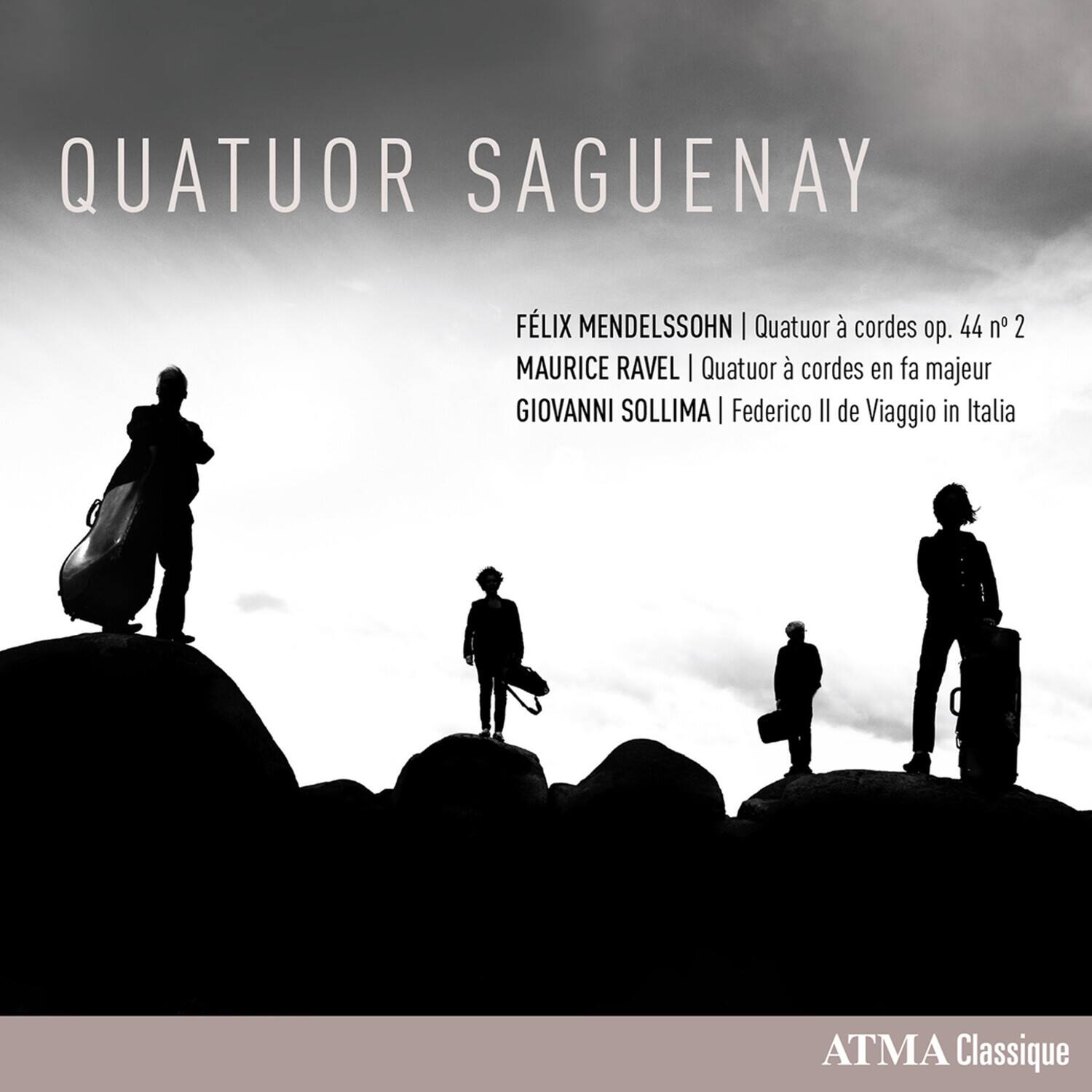 QUATUOR SAGUENAY

FÉLIX MENDELSSOHN | Quatuor à cordes op. 44 n° 2  
MAURICE RAVEL | Quatuor à cordes en fa majeur  
GIOVANNI SOLLIMA | Federico II de Viaggio in Italia

ATMA Classique