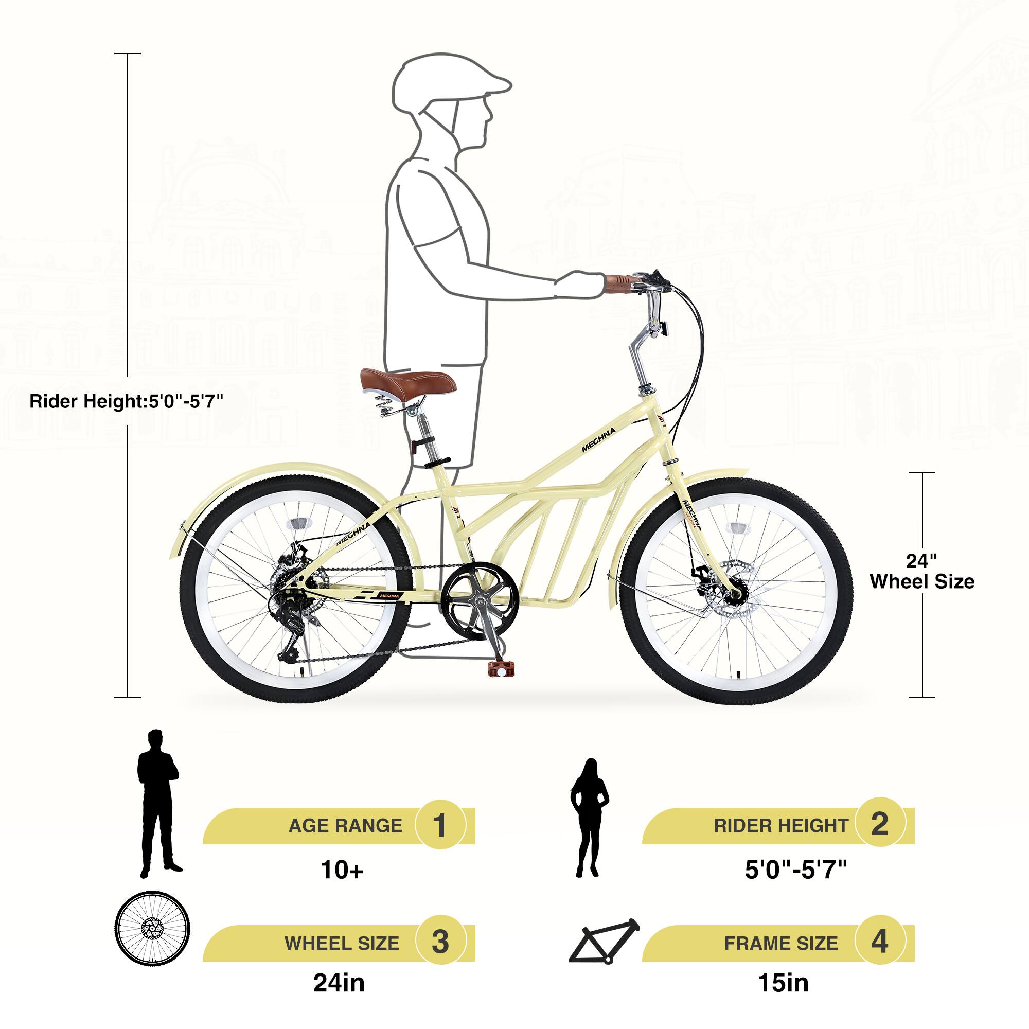 Rider Height: 5'0"-5'7"  
MECHNA  
24" Wheel Size  
AGE RANGE 10+  
1 RIDER HEIGHT 2 5'0"-5'7"  
WHEEL SIZE 24in  
3 FRAME SIZE 15in
